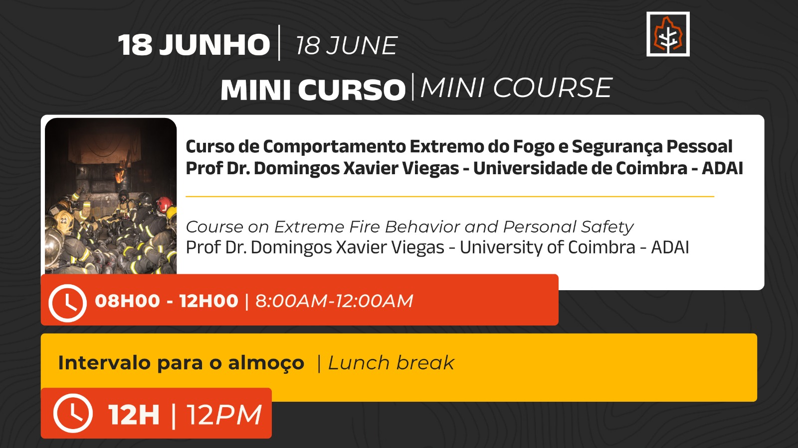 18/06 - Manhã (Minicurso de Comportamento Extremo do Fogo e Segurança Pessoal)